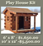Play House Kit   6’ x 8’ - $1,650.00  10’ x 12’ -$5,500.00